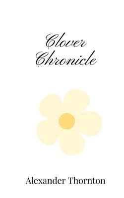 Alexander Thornton - Clover Chronicle, Häftad