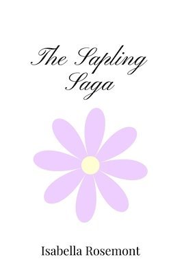 The Sapling Saga 1