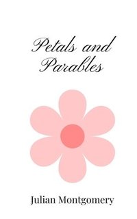 bokomslag Petals and Parables