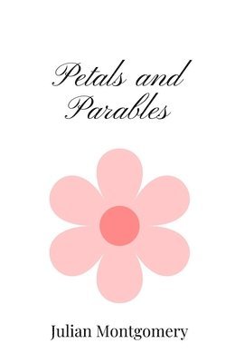 bokomslag Petals and Parables