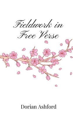 Fieldwork in Free Verse 1