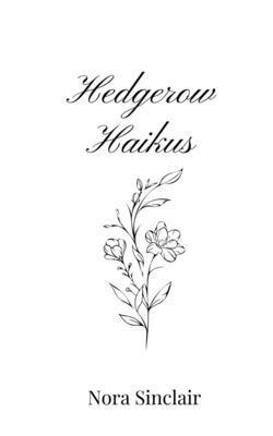 Hedgerow Haikus 1