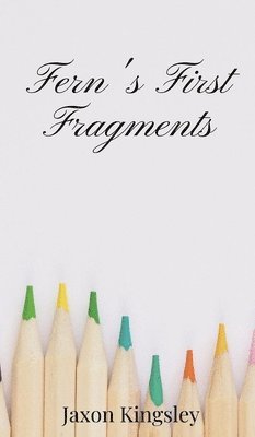 Fern's First Fragments 1