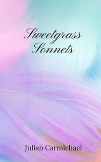 bokomslag Sweetgrass Sonnets