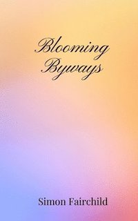 bokomslag Blooming Byways