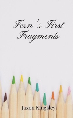 Fern's First Fragments 1