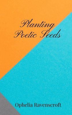 Planting Poetic Seeds 1