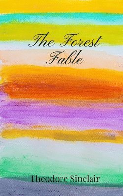 Theodore Sinclair - Forest Fable, Häftad