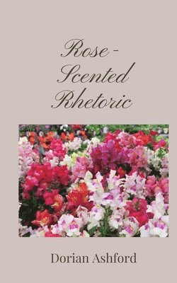 Rose-Scented Rhetoric