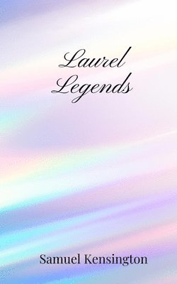 Samuel Kensington - Laurel Legends, Häftad