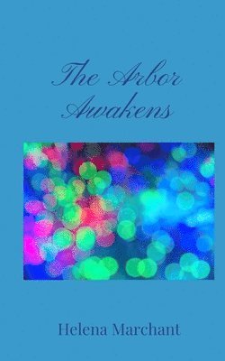 Helena Marchant - Arbor Awakens, Häftad