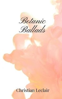 bokomslag Botanic Ballads