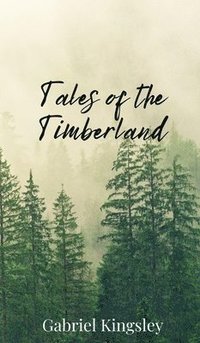 bokomslag Tales of the Timberland