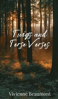 bokomslag Twigs and Terse Verses