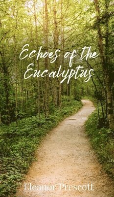 Eleanor Prescott - Echoes of the Eucalyptus, Inbunden
