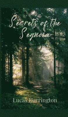 Lucas Harrington - Secrets of the Sequoia, Inbunden