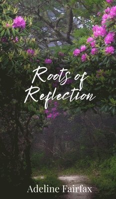 Adeline Fairfax - Roots of Reflection, Inbunden