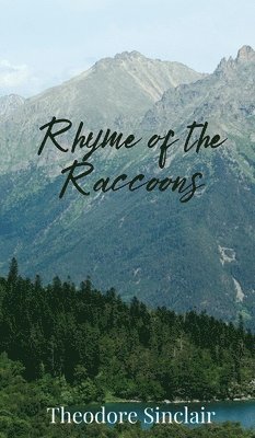 Theodore Sinclair - Rhyme of the Raccoons, Inbunden