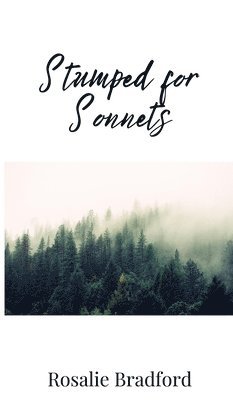 Rosalie Bradford - Stumped for Sonnets, Inbunden