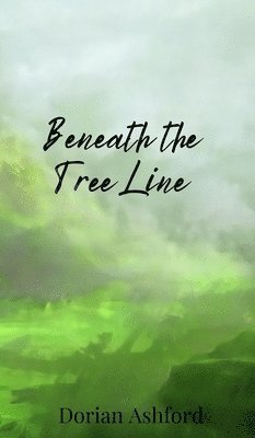 Beneath the Tree Line 1