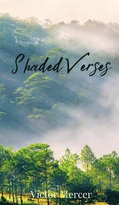 Victor Mercer - Shaded Verses, Inbunden