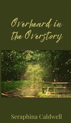 Overheard in the Overstory 1