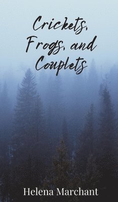 Helena Marchant - Crickets, Frogs, and Couplets, Inbunden