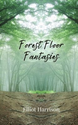 Forest Floor Fantasies 1