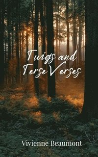 bokomslag Twigs and Terse Verses