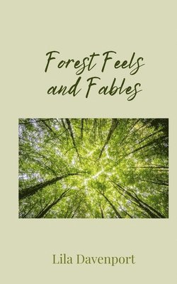 Lila Davenport - Forest Feels and Fables, Häftad
