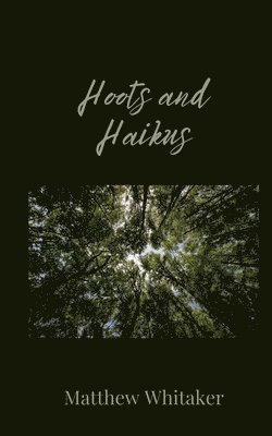 Matthew Whitaker - Hoots and Haikus, Häftad