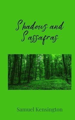 Samuel Kensington - Shadows and Sassafras, Häftad