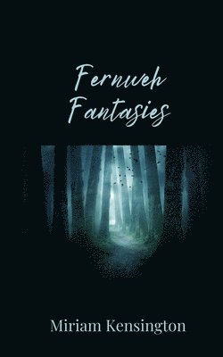 Miriam Kensington - Fernweh Fantasies, Häftad