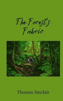 The Forest's Fabric 1