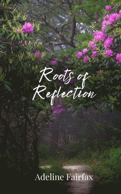 Adeline Fairfax - Roots of Reflection, Häftad