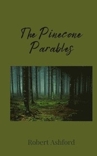 bokomslag The Pinecone Parables