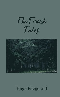 The Trunk Tales 1