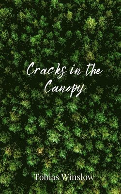 Tobias Winslow - Cracks in the Canopy, Häftad