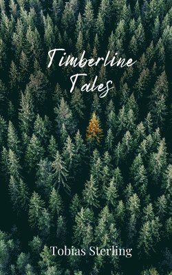 Timberline Tales 1