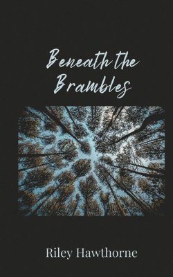 Beneath the Brambles 1