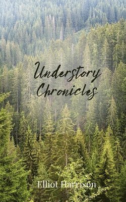 Understory Chronicles 1