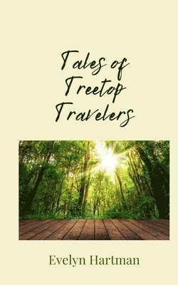 Evelyn Hartman - Tales of Treetop Travelers, Häftad