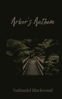 Nathaniel Blackwood - Arbor's Anthem, Häftad