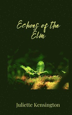 Juliette Kensington - Echoes of the Elm, Häftad