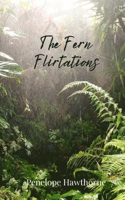 Penelope Hawthorne - Fern Flirtations, Häftad