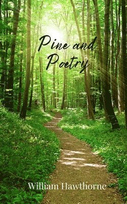 William Hawthorne - Pine and Poetry, Häftad