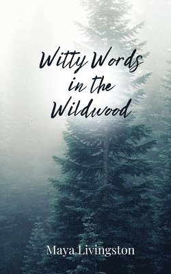 Maya Livingston - Witty Words in the Wildwood, Häftad