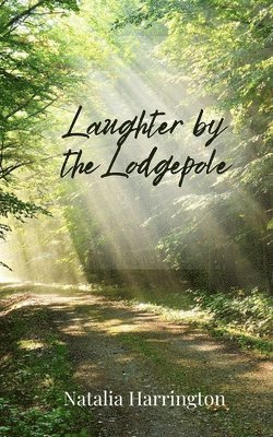 bokomslag Laughter by the Lodgepole