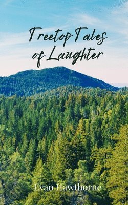 Evan Hawthorne - Treetop Tales of Laughter, Häftad