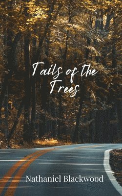 Nathaniel Blackwood - Tails of the Trees, Häftad